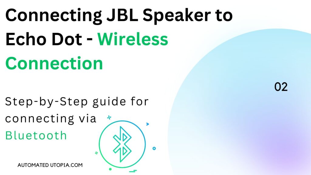 Connecting JBL Speaker to Echo Dot Wireless Connection | Automated Utopia