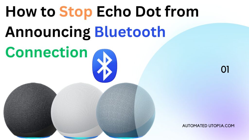 How to Stop Echo Dot from Announcing Bluetooth Connection | Automated Utopia