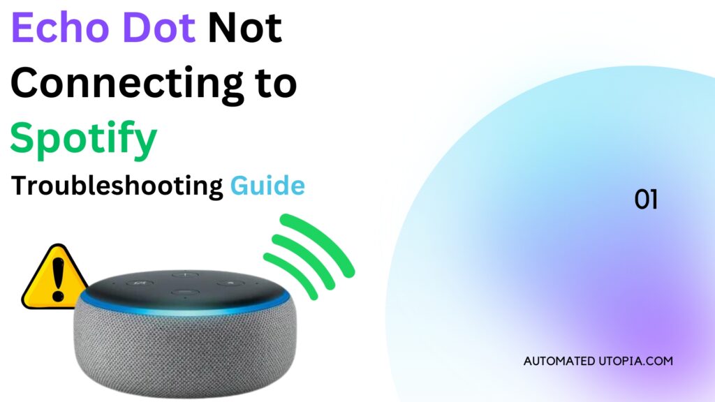 Troubleshooting Echo Dot Not Connecting to Spotify: How to Enjoy Seamless Music Streaming